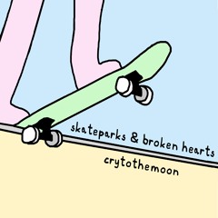 skateparks & broken hearts