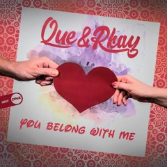 Que & Rkay - You belong with me