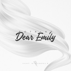 BoTalks - Dear Emily (ft. Strandels)
