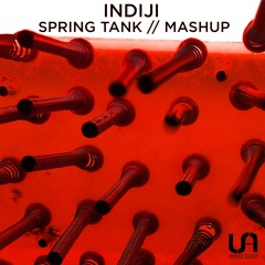 Indiji - into The Spring Tank // Mashup - UA035 Promo Reel
