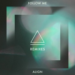 ALIGN - Follow Me (Tvvin Remix)