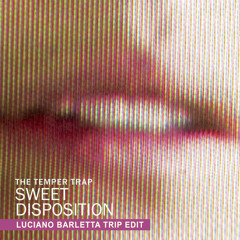 Sweet Disposition (Luciano Barletta Trip Edit)