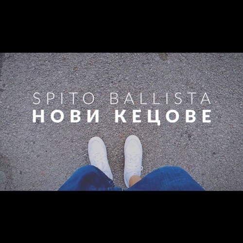Stream Spito Ballista - НОВИ КЕЦОВЕ / NOVI KETSOVE by Spito Ballista |  Listen online for free on SoundCloud