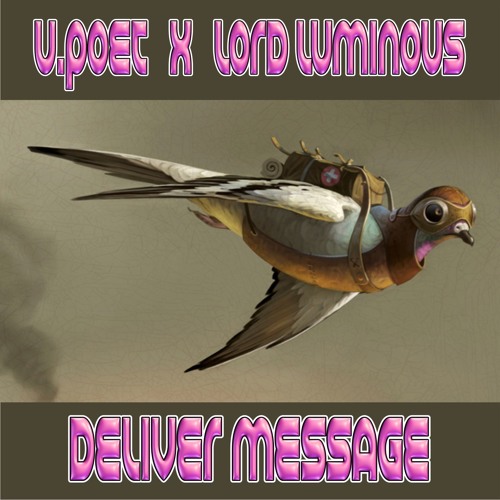 Deliver Message feat Lord Luminous