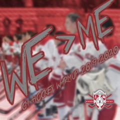 WE > me | CM Hockey Warmup 2019-2020