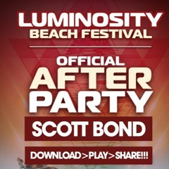 SCOTT BOND - LUMINOSITY BEACH FESTIVAL AFTER PARTY 2019 [DOWNLOAD > PLAY > SHARE!!!]