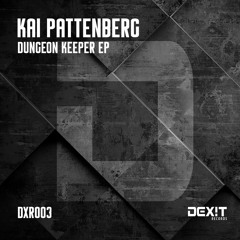 Kai Pattenberg - Dungeon Keeper (Original Mix) Snipped