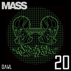 MASS | 20 - Dawl