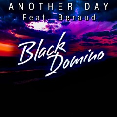 Black Domino - Another Day Ft. Beraud [Audio Snippet]