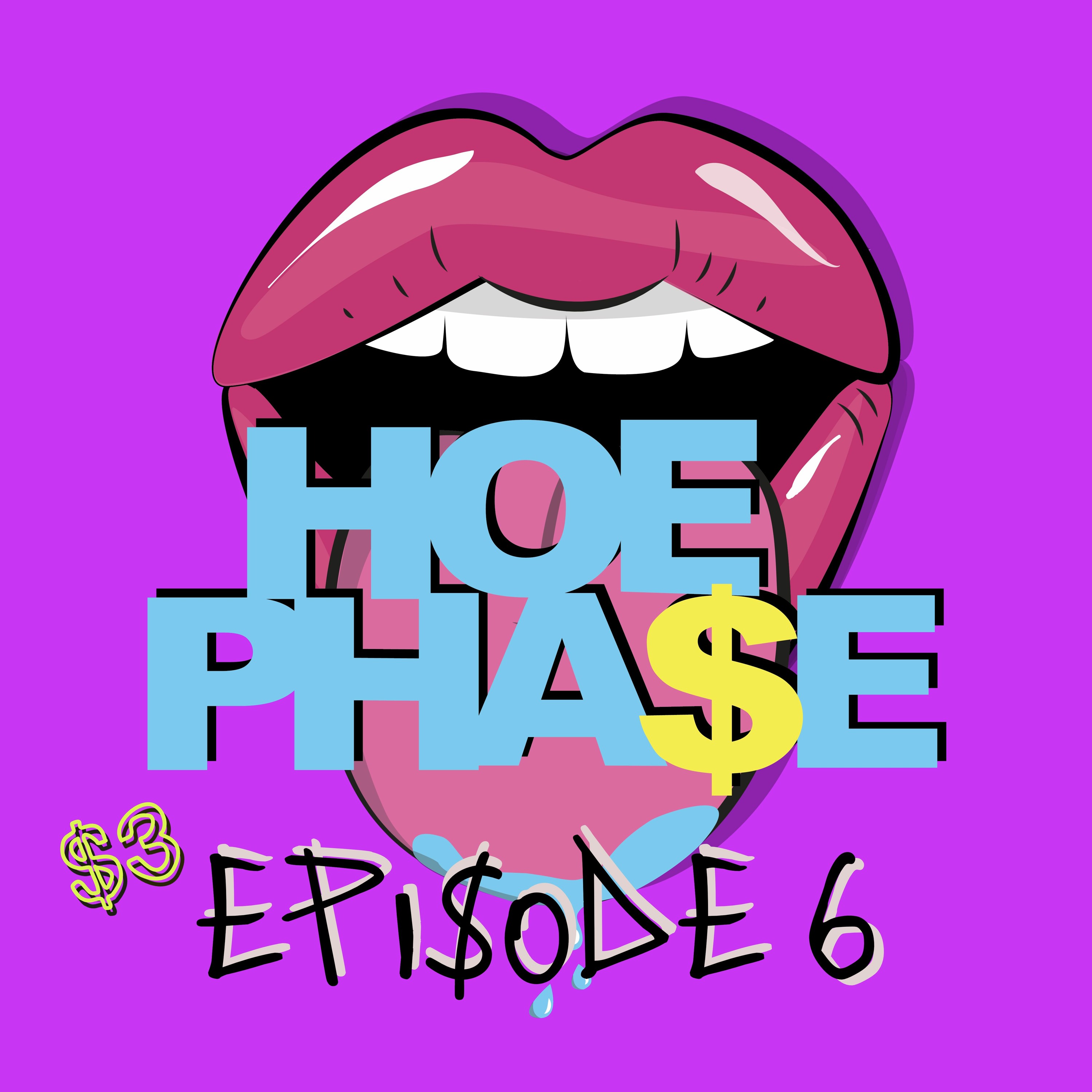 THE HOE PHA$E