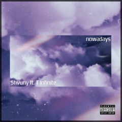 nowadays (ft. T-Infinite)