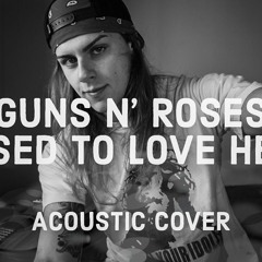 Guns N' Roses - Used To Love Her (ACOUSTIC COVER)