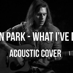 Linkin Park - What I've Done (ACOUSTIC COVER)
