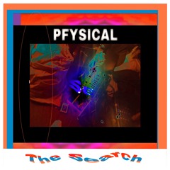 Pfysical - The Search (Original Mix)