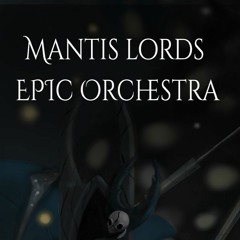 Mantis Lords (Hollow Knight) EPIC ORCHESTRA REMIX