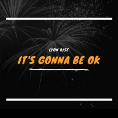 Lyon Kise - It's Gonna Be Ok (Free Download)