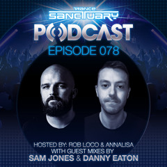Trance Sanctuary Podcast Episode 078 with Sam Jones & Danny Eaton
