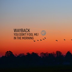 M5R052 - Wayback - You Dont Fool Me  (Original Mix) OUT NOW!!