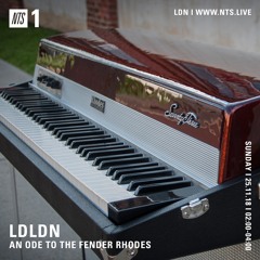 LDLDN - NTS Radio - Fender Rhodes Special - Nov 2018