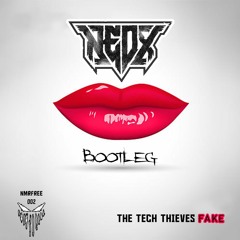 Fake (NeoX Bootleg) - The Tech Thieves [NMRFREE002]