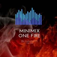MiniMix One Fire ''Vol04'' [By CarlonchoVIP]