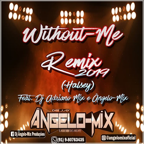DJ ÂNGELO-MIX PRODUÇÕES E DJ ADRIANO MIX - WITHOUT-ME REMIX 2K19 EXCLUSIVA (Feat. Halsey)