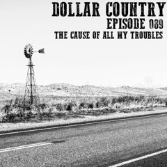 Episode 089:  The Cause Of All My Troubles