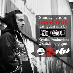 Basspaths@SubFm 13.10.19 feat NO_NAME(Krytika Productions)