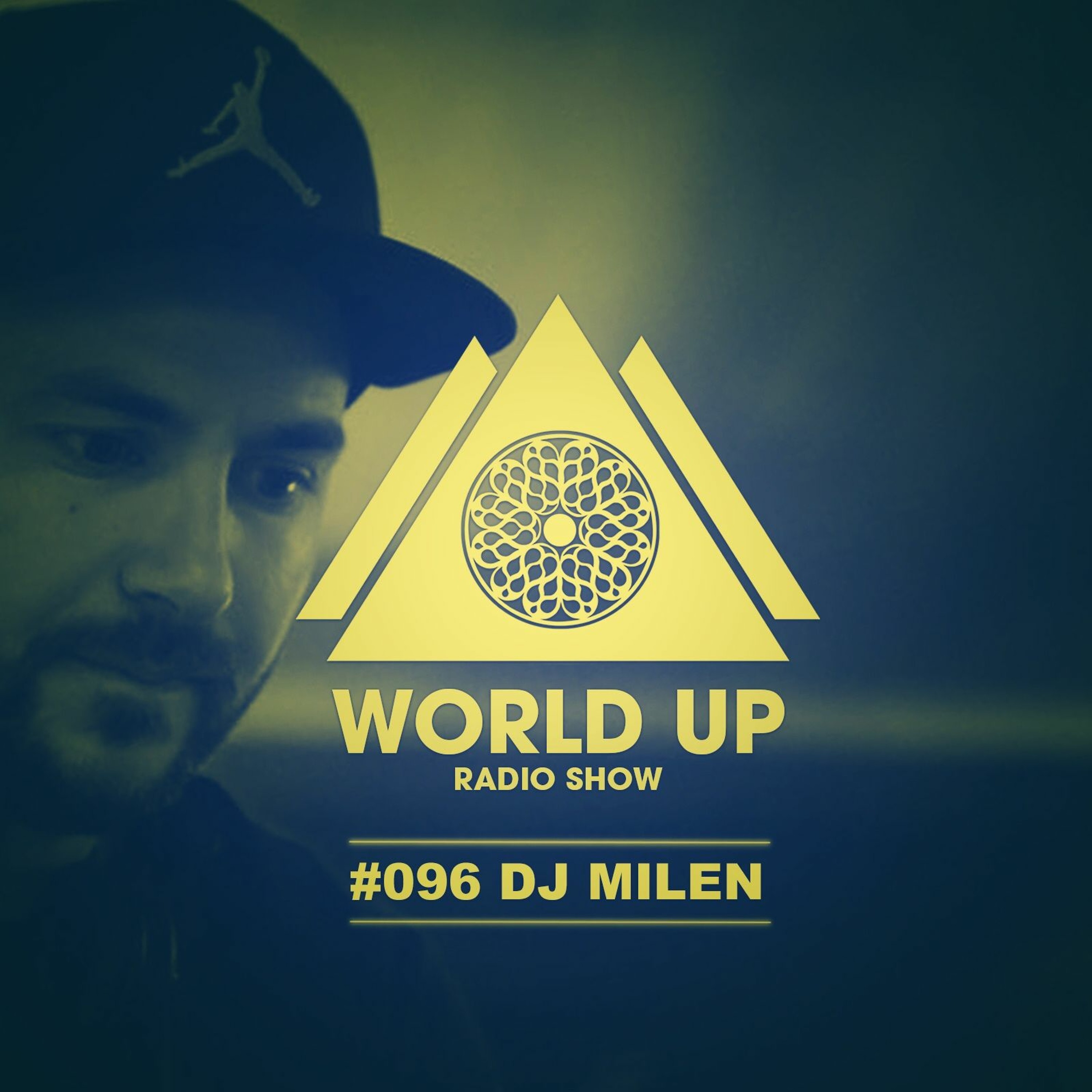 Milen DJ - World Up Radio Show #096 episode artwork