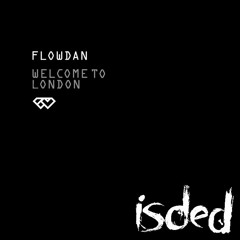 Flowdan - Welcome To London (isded Remix)