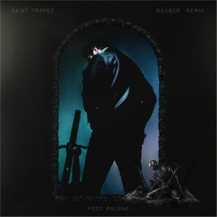 Saint-Tropez (Neuber Remix)- Post Malone