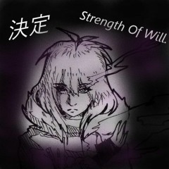 strength of will.