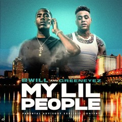 B - Will - My Lil People (feat. GreenEyez)