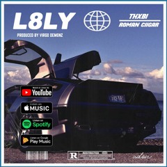 L8LY FT. ROMAN CIIGAR [PROD. VIRGO DEMONZ]