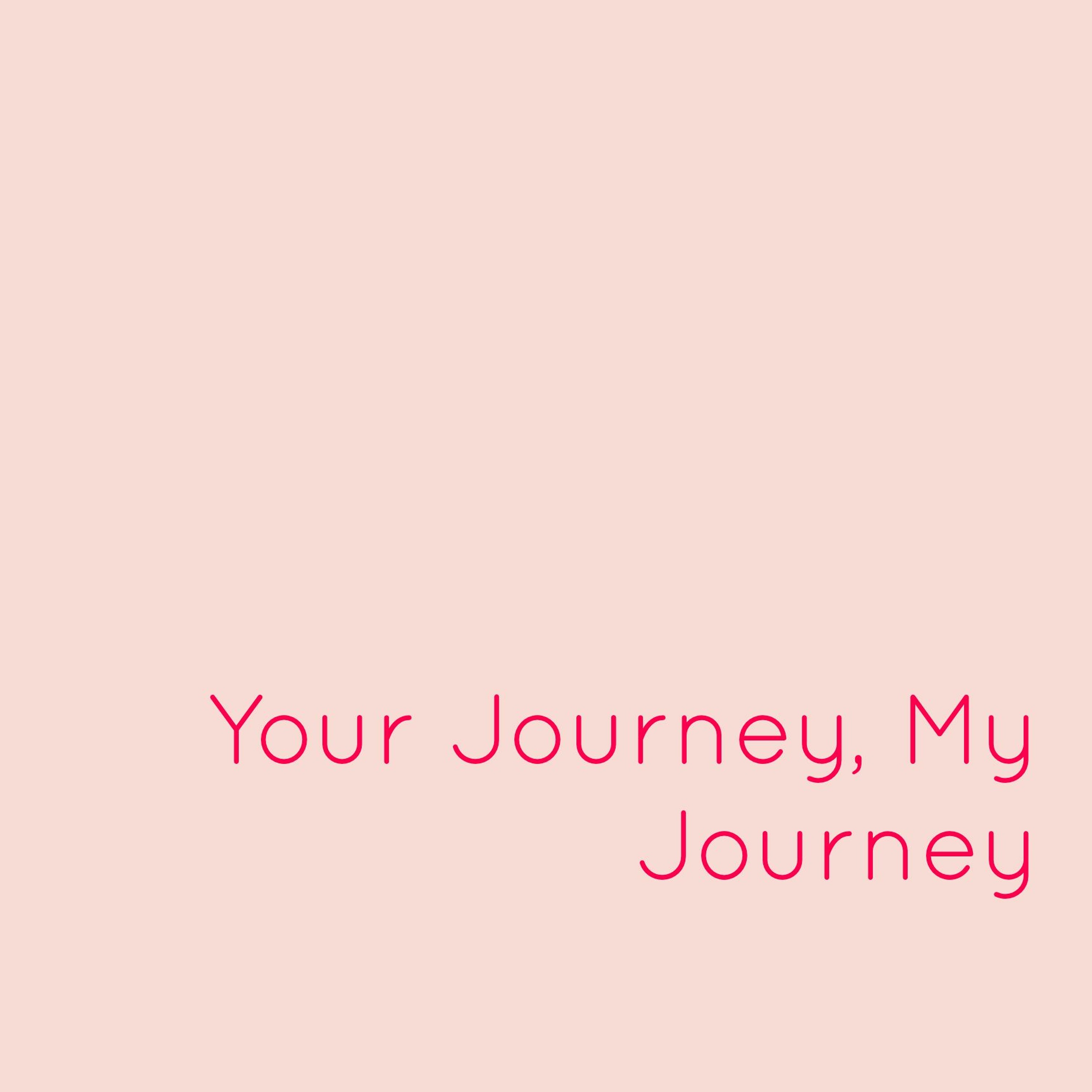 Ep 31: Your Journey, My Journey