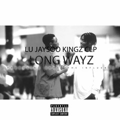 Long Wayz - Lu Jaysoo King CLP