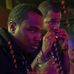 M@N UP ft. ROYAL & DOLO THE ARTIST