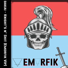 Emorfik - Knight's N' Shit VIP