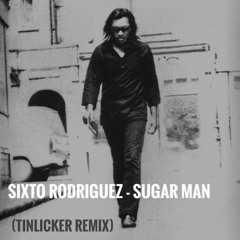 Sixto Rodriguez - Sugar Man (Tinlicker Remix)