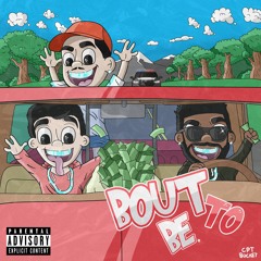 Mouce - Bout To Be (Feat. Xav & Daylight)