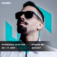 Hypersonic in Action | EP.  001 - Trance SetMix (Guest: Outcast)