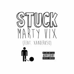 Stuck (feat. Xander850)