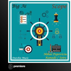 Premiere: BiG AL - Scope (Mihai Popoviciu Remix) - Dutchie Music