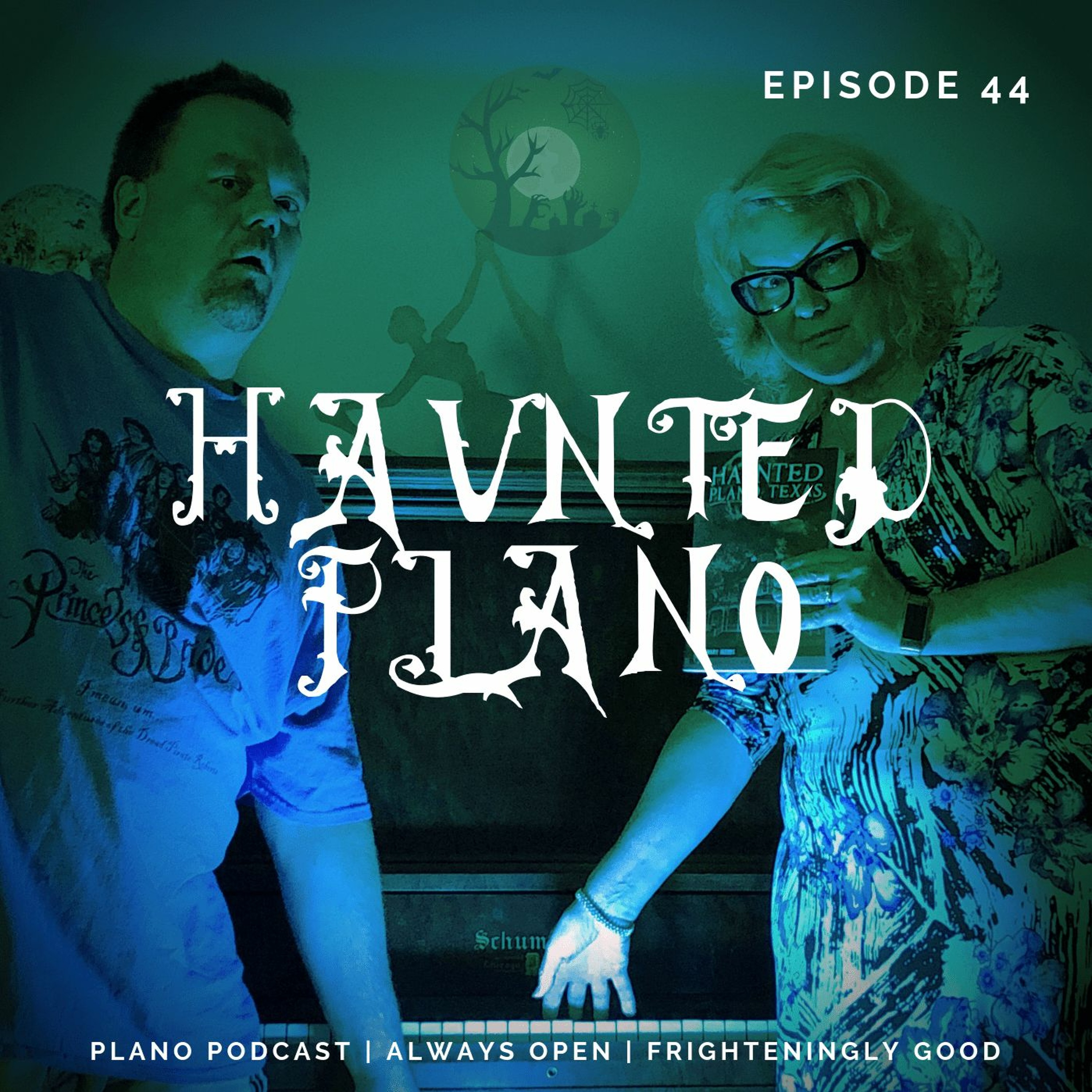 Episode 44 | Haunted Plano