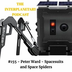#155 - Peter Ward - Spacesuits and Spacebit Spiders