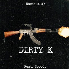 Roccout 4x X Spoody- Dirty K