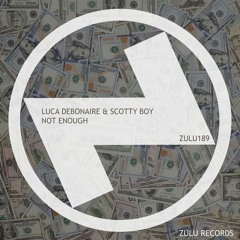 Not Enough - Scotty Boy & Luca Debonaire