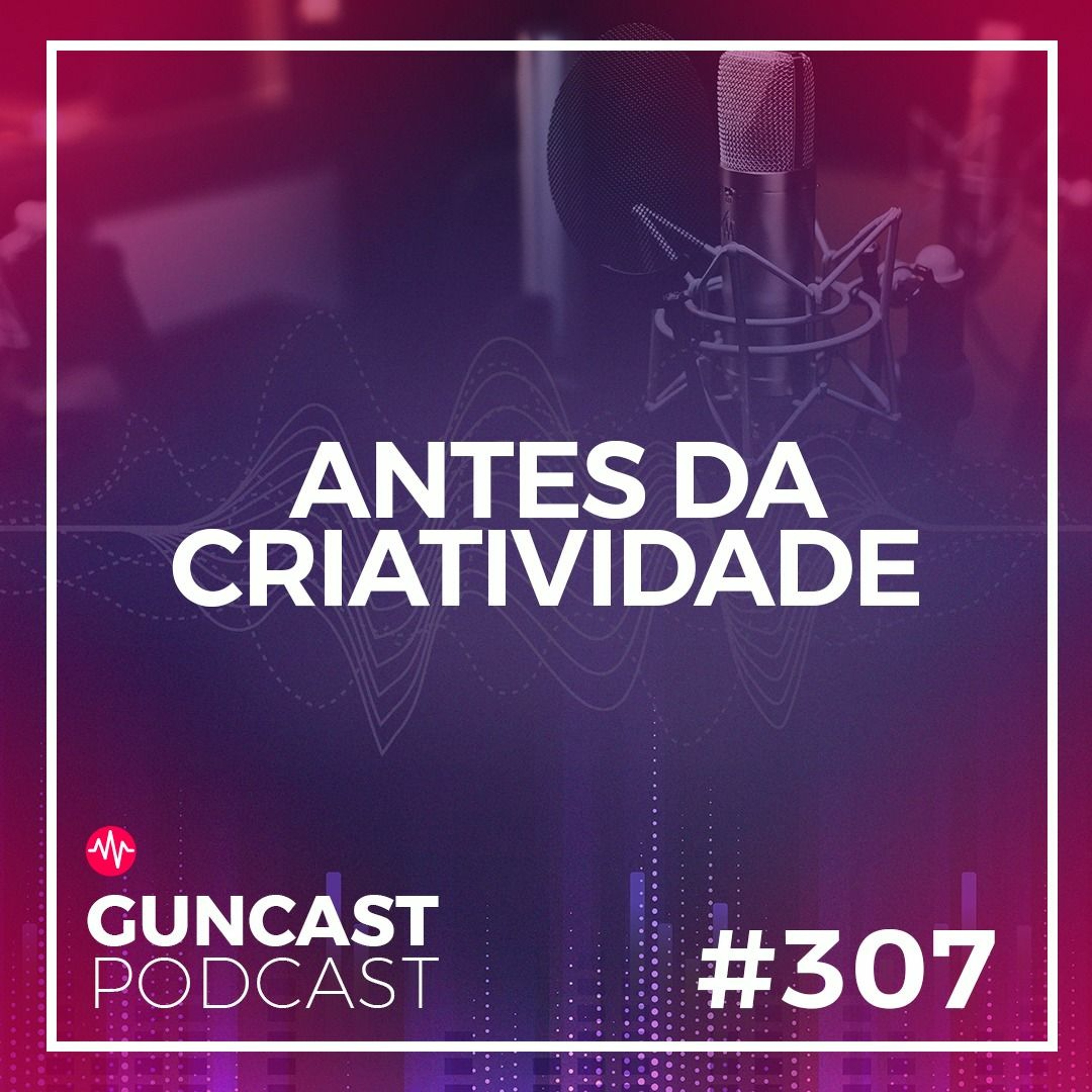 GunCast | Criatividade e Inovação
