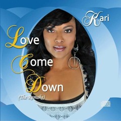 Love Come Down (The Remake)