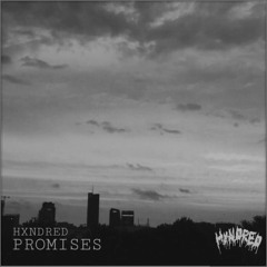 HXNDRED - Promises